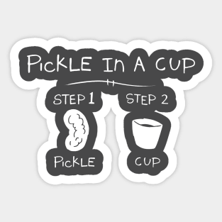 Pickle In A Cup Sticker